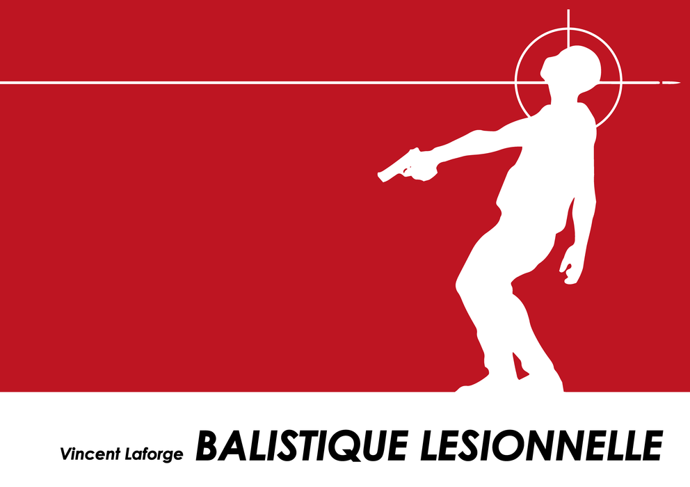 Balistique lésionnelle - vincent Laforge